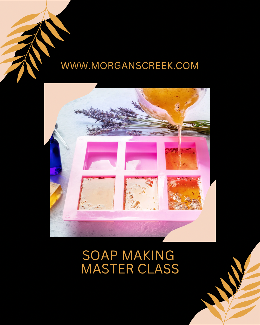 The Soap Making Master Class – Morgan's Creek